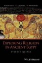 Quirke S Exploring Religion in Ancient Egypt