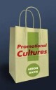 Davis A Promotional Cultures – The Rise and Spread of Advertising Public Relations Marketing and Branding