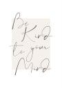 Bekindtoyourmind 4 Plakat Plakat / 70x100cm