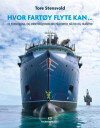 Hvor Fartøy Flyte Kan... Av Tore Stensvold