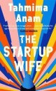 The Startup Wife Av Tahmima Anam