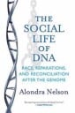 The Social Life Of Dna Av Alondra Nelson