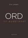 Ord Til Øyeblikket Av Erik Lerdahl