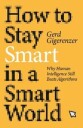 Gigerenzer Gerd How to Stay Smart in a Smart World