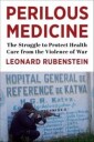 Perilous Medicine Av Leonard (Director Program On Human Rights Health And Conflict) Rubenstein