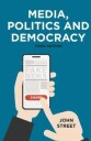 Street John Media Politics and Democracy