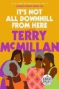 McMillan Terry It's Not All Downhill From Here