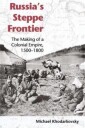 Khodarkovsky Michael Russia's Steppe Frontier