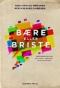 Hanssen Per-Halvard Bære eller briste - Kommunikation og relation i arbejdet med mennesker