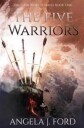 Ford Angela J The Five Warriors
